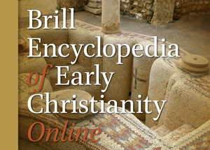 Brill Encyclopedia of Early Christianity Online 