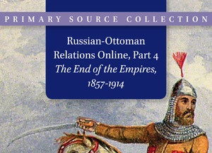 Russian-Ottoman Relations Online Part 4